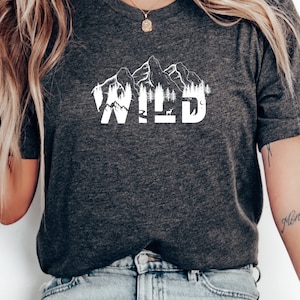 Wild shirt, Nature shirt, Camping shirt, Hiking shirt, Adventure shirt, Outdoor shirt, Gift for her, Nature lover gift, outdoorsy