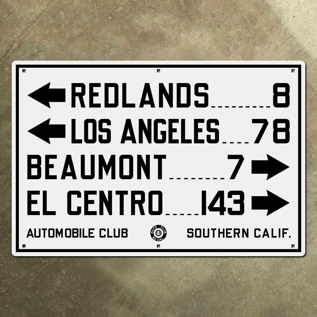Redlands Sign ACSC Redlands Los Angeles El Centro Highway Sign California US Route 99 ...