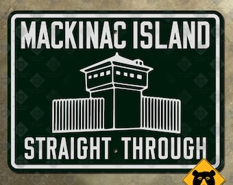 Michigan Mackinac Island Straight Through highway road sign