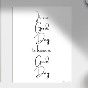 It&#39;s a good day to have a good day