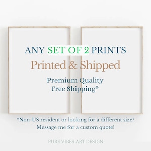 May include: Two framed prints with the text "ANY SET OF 2 PRINTS Printed & Shipped Premium Quality Free Shipping* *Non-US resident or looking for a different size? Message me for a custom quote! PURE VIBES ART DESIGN"