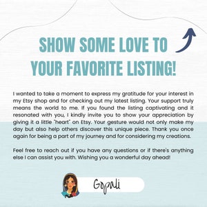 May include: A text-based image with a blue and teal arrow pointing upwards. The text reads "Show some love to your favorite listing!" and includes a message of gratitude for customers who visit the Etsy shop. The message also encourages customers to show their appreciation by clicking the "heart" button on Etsy. The image includes the name "Gopali" at the bottom.