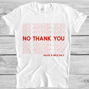 No thank you shirt, funny quote shirt,