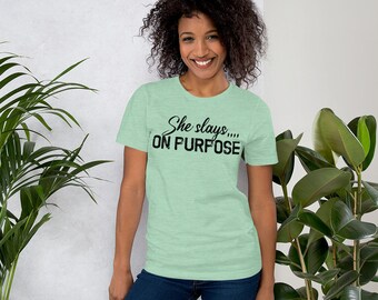 She Slays On Purpose, Motivational Quotes Short-Sleeve Unisex T-Shirt