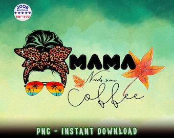 Mama heeft wat koffie nodig PNG, mama png, mom life png, grappige moeder quote, mama zeggen, koffieliefhebber, cadeau voor mama png, sublimatie design downloads