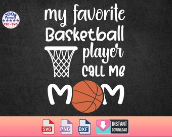 My favorite basketball player call me mom svg, Cute Basketball Mom Svg, Basketball Mom svg, Basketball shirt svg,Love basketball svg, Cricut