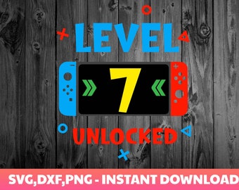 Nivå 7 upplåst svg, 7-årsdag pojke flicka barn min 7-årsdag svg, sjunde födelsedag svg, grattis på födelsedagen svg, utskrivbar, Cricut och silhuett