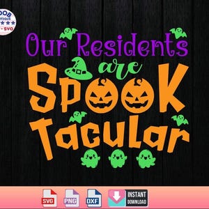 May include: Orange and green Halloween-themed graphic with the text "Our Residents are Spook Tacular". The graphic features a witch's hat, pumpkins, and ghosts.
