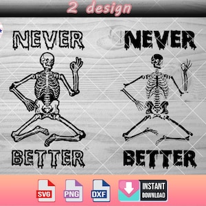 Never Better Skeleton svg, Trendy funny halloween svg, retro halloween svg, checkred halloween svg, halloween spooky skull,popular halloween