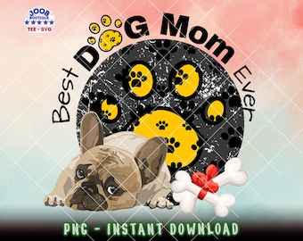 Best dog mom ever png,Fur mom png,Dog Mom PNG,Being A Dog Mom, Dog Paw Png, Dog Mom Life png, dog paw mom shirt,Sublimation Design Downloads