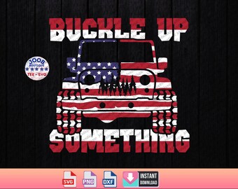May include: A graphic design featuring a Jeep with the American flag design. The text "BUCKLE UP SOMETHING" is above and below the Jeep. The design is on a black wooden background. A small round logo is in the upper left corner.