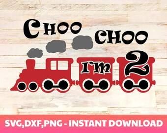 Choo Choo I'm 2 SVG, 2nd Birthday svg,Boy Train Design,Two Year Old Saying, Kids Birthday Gift, Transportation Party Quote,chugga,Silhouette