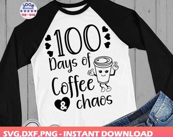100 Days of Coffee And Chaos Svg, 100 Days Shirt Svg, Teacher Svg,Funny Quote Svg,School Svg,100 Days Brighter Svg,Back To School Svg,Cricut