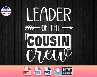 Leader of the Crew Svg,cousin Crew Svg,matching Cousin Crew Svg