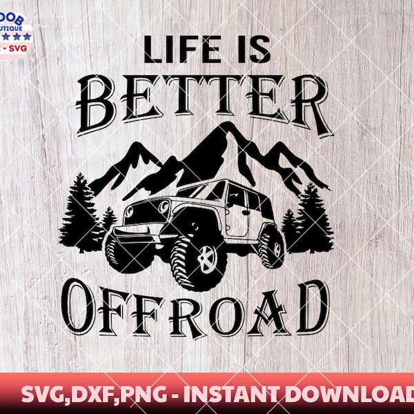 Life is better offroad svg,American offroad  Svg,Offroad forest  svg,US Offroad,4WD offroad SVG,Off road lover,4x4  Clip art,4wd png ,Circut