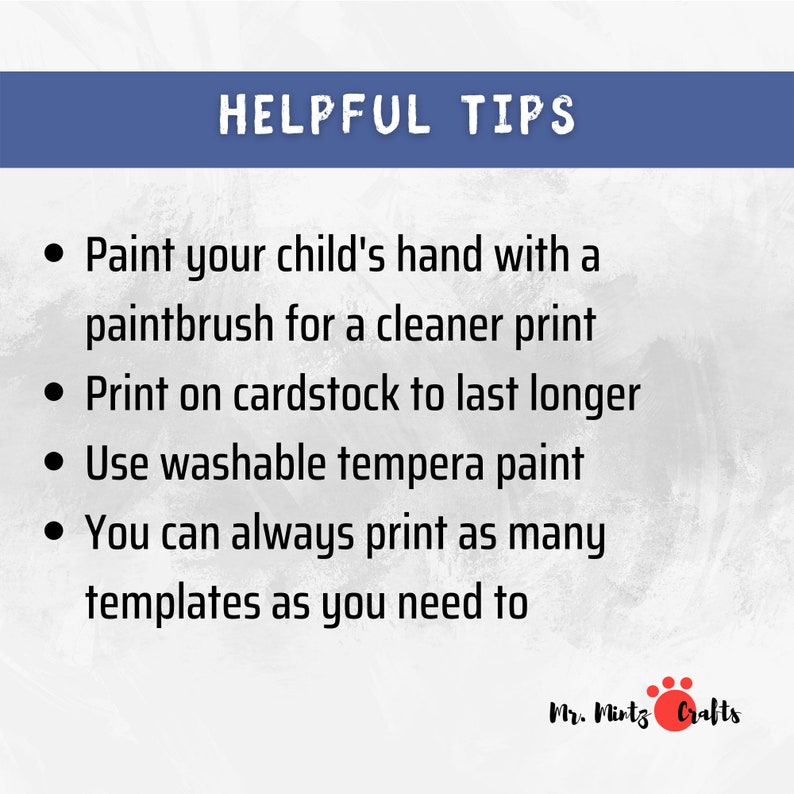 May include: Helpful tips for making handprint crafts. The tips include using a paintbrush for a cleaner print, printing on cardstock for durability, using washable tempera paint, and printing as many templates as needed. The text "Mr. Mints Crafts" is at the bottom of the image.