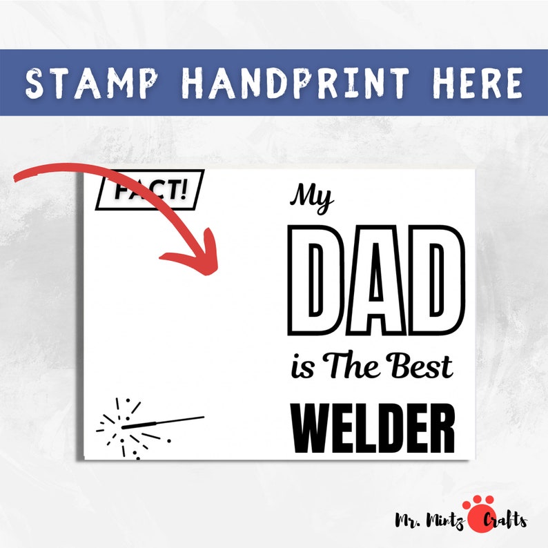 May include: A printable Father's Day card with the text "My Dad is The Best Welder" and a space to add a handprint. The card also includes a small illustration of a sparkler.