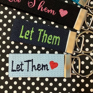 Let Them inspired Personalized & Customized embroidered Key Fob or Wristlet - 2 sizes available  ***Many colors and fonts  to choose from***