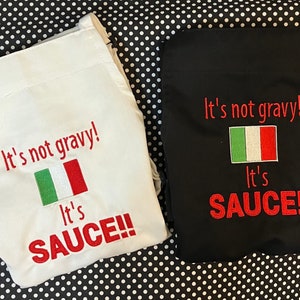 Italian Flag It’s Not Gravy, it’s Sauce - Embroidered FUNNY Aprons - FREE Personalization - adjustable -  2 colors Sauce or Gravy Debate
