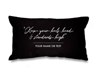 Designer Inspired Cushion Cover Keep Your Heels, Head And Standards High Personalised Cushion Cover