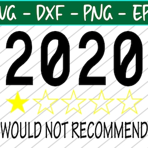 2020 würde nicht empfehlen SVG - Quarantäne SVG, 2020 ein Start Svg, Instant Download - bereit für Cricut, Silhouette