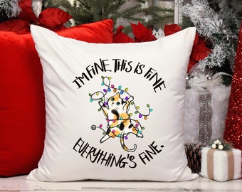 Funny Cat Christmas Pillow, Xmas Pillow Cover, It's Fine Everything's Fine Christmas Cushion, Festive Christmas Gift, Cat Lover Gift