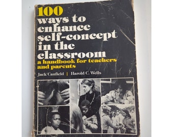 100 Ways to Enhance Self-Concept in the Classroom A Handbook SC Canfield Signed