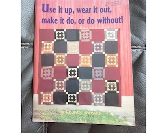 Country Threads Quilt Book   - Use it up, wear it out, make it do, or do without