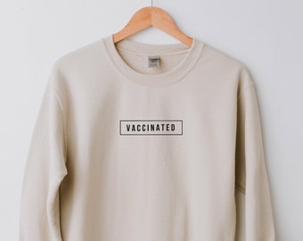 Vaccinated Crewneck, I'm Vaccinated Sweatshirt, Oversized Sweater
