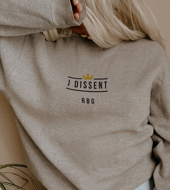 RBG Sweatshirt RBG I Dissent Sweatshirt Notorious RBG I Dissent Shirt Ruth Bader Ginsburg Oversized Crewneck Sweatshirt Etsy Ireland