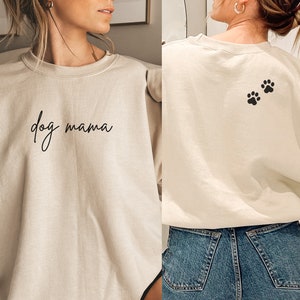 Dog Mama sweatshirt, Dog Mom Shirt, Gift for Dog Lovers, Back Printing Shirts