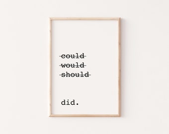 Could, Would, Should Quote, Wall Art Quotes, Typography Print, Digital Download, Digital Prints, Quote, Wall Art, Printable Quotes