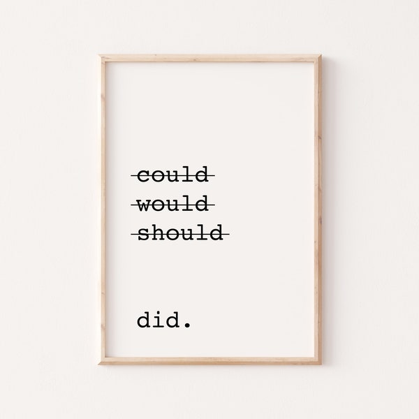 Could, Would, Should Quote, Wall Art Quotes, Typography Print, Digital Download, Digital Prints, Quote, Wall Art, Printable Quotes