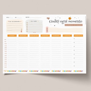 May include: A weekly planner with a light beige background. The planner has sections for notes, to-do lists, and a calendar grid. The days of the week are in orange boxes. The text "Goditi ogni momento" is at the top.