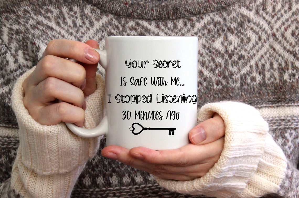 Your Secret Is Safe With Me I Stopped Listening 30 Minutes | Etsy