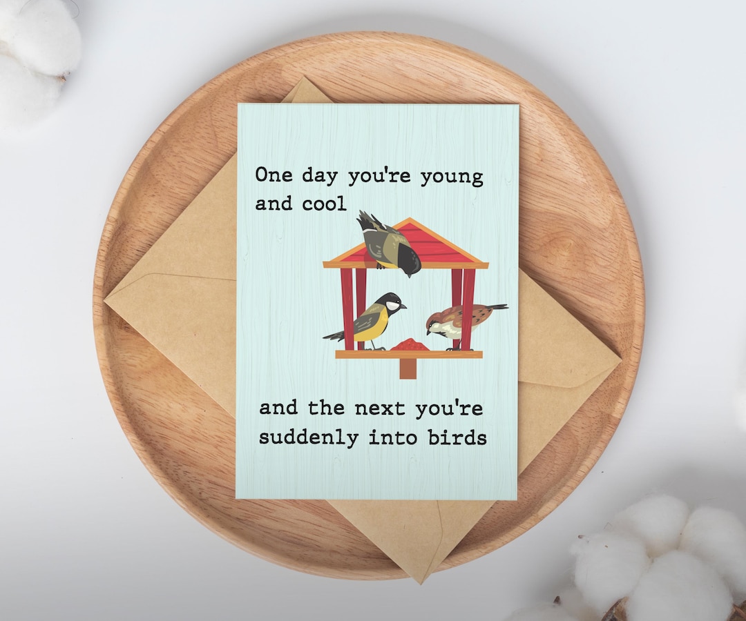 Funny Getting Older Birthday Card / Bird feeder card / Card for mom dad / husband wife car