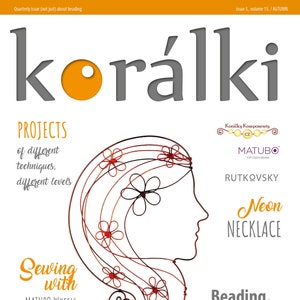 May include: A magazine cover with the title "korálki" in orange and gray text. The cover features a wire sculpture of a woman's head with flowers in her hair. The text "Projects of different techniques, different levels" is in the top left corner. The text "Sewing with MATUBO WHEELS" is in the bottom left corner. The text "LUMINOUS bats" is in the bottom left corner. The text "Ghost time" is in the bottom center. The text "Beading, WIRING: Tips and tricks" is in the bottom right corner. The text "Korálky Komponenty CZ MATUBO TOP CZECH BEADS RUTKOVSKY Neon NECKLACE" is in the top right corner.
