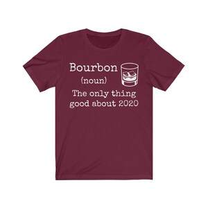 Retro Vintage Bourbon The Only Thing Good About 2020 Shirt, Funny Bourbon Shirt, Bourbon Gift