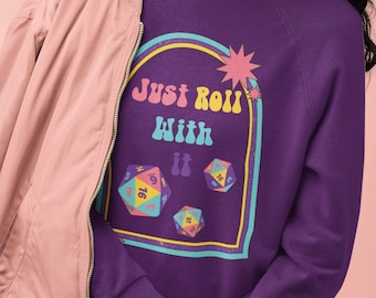 Dnd Sweatshirt, Dnd Dice sweatshirt, Just roll with it sweatshirt, Dnd Sweatshirt gift, D&D sweatshirt, DM gift, TTRPG gifts, Dnd sweatshirt