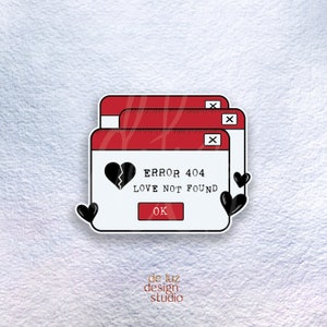 404 Error Message Love Not Found | Anti-Valentine’s Day Sticker | Love Waterproof Sticker