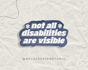 Not All Disabilities are Visible Sticker, Invisible Disability Awareness, Chronic Illness, Spoonie, Chronically Ill, Disabled
