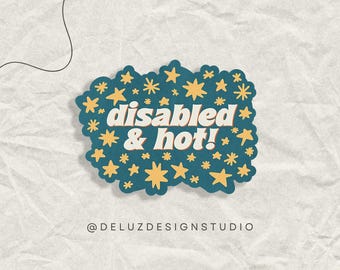 Disabled & Hot! Sticker, Invisible Disability Awareness, Chronic Illness, Spoonie, Chronically Ill, Whimsical Sticker