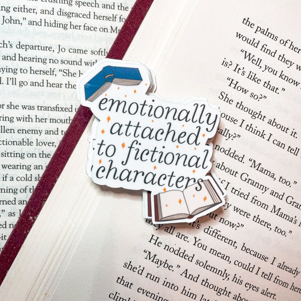 Emotionally Attached to Fictional Characters Sticker | Book Boyfriend Sticker | Bookish Waterproof Sticker | Favorite Character Sticker