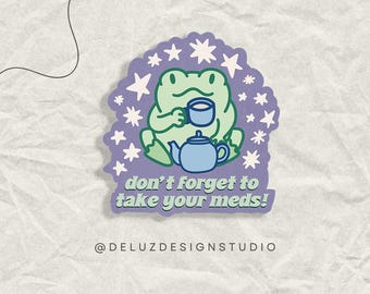 Don't Forget to take Your Meds Frog Sticker, Autoimmune, Invisible Disability Awareness, Chronic Illness, Spoonie, Mental Health, Disabled
