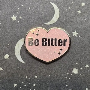 Original "Be Bitter" Pink Glitter Heart Enamel Pin Rude Heart OC