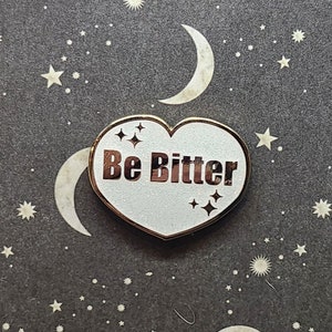 Original "Be Bitter" White Glitter Heart Enamel Pin Rude Heart OC