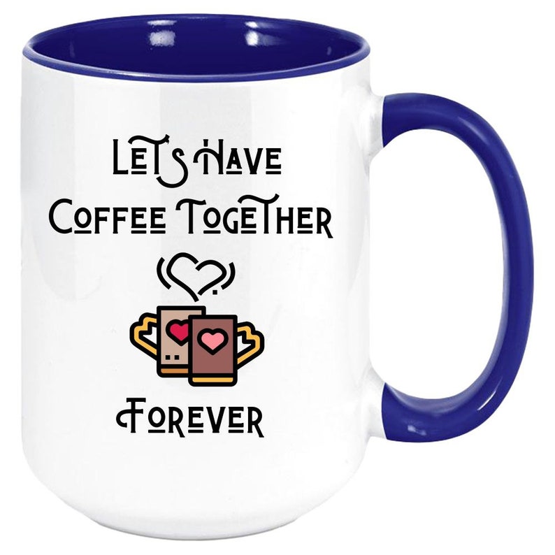 Let's Have Coffee Together Forever Coffee Mug White with Etsy