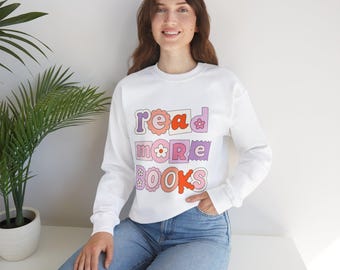 Cozy Read More Books Crewneck Sweatshirt, Perfect Gift - Cute Quote Pullover, Book Lover Sweater, Literary Gift, Bookworm Apparel, For Her