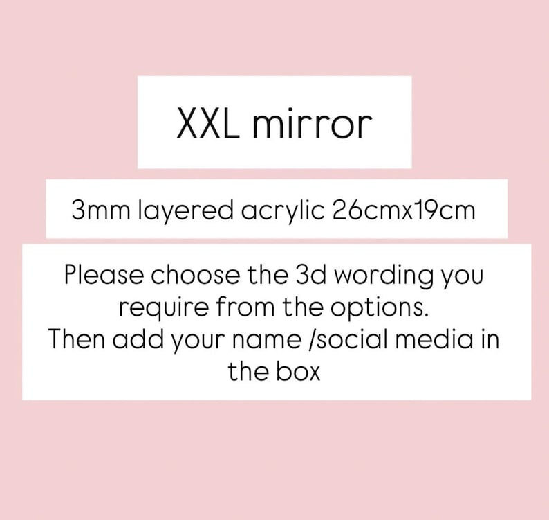 K&ouml;nnte beinhalten: Ein XXL-Spiegel aus 3 mm geschichtetem Acryl mit den Ma&szlig;en 26 cm x 19 cm. Der Text auf dem Bild lautet: XXL mirror, 3mm layered acrylic 26cmx19cm, Please choose the 3d wording you require from the options. Then add your name /social media in the box.
