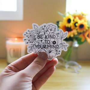 seja gentil com sua mente - adesivo de vinil | Desenho de linha floral | Saúde Mental | Presentes de autocuidado | Presentes de amor próprio | Afirmação Positiva